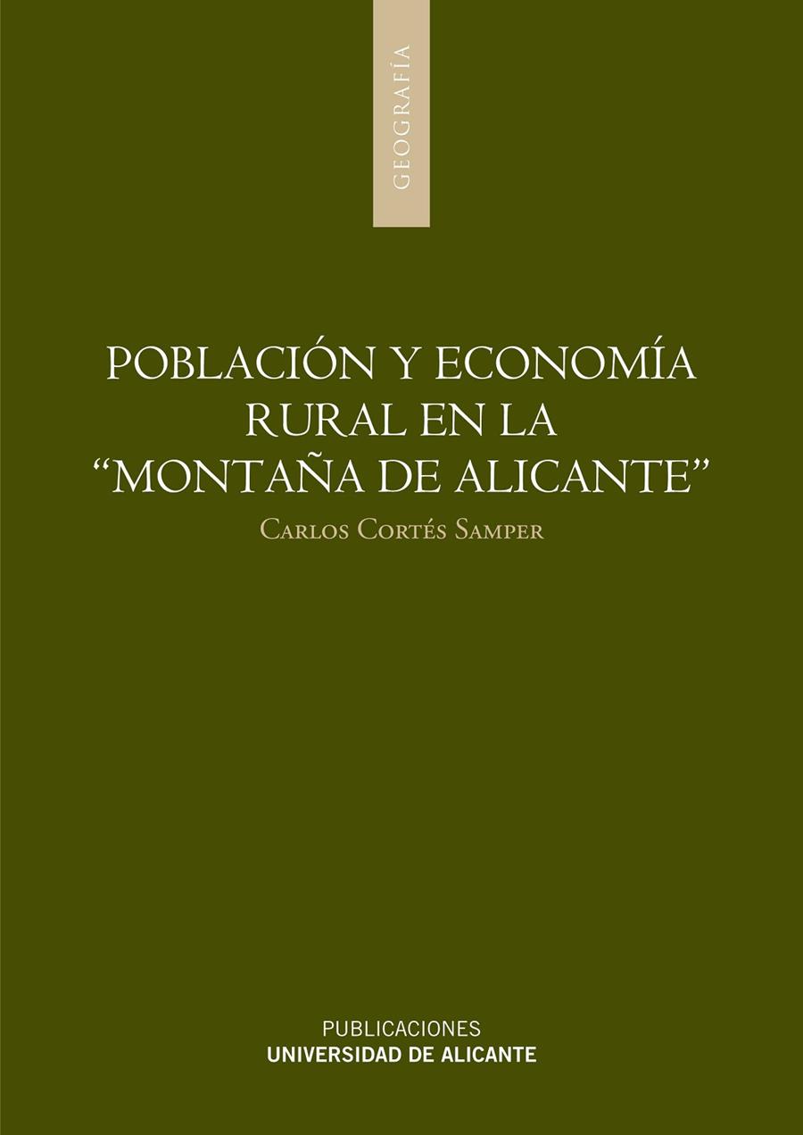 POBLACIÓN Y ECONOMÍA RURAL EN LA MONTAÑA DE ALICANTE | 9788479086596 | CORTÉS SAMPER, CARLOS