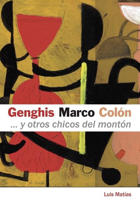 GENGHIS, MARCO, COLÓN... Y OTROS CHICOS DEL MONTÓN | 9788491128663 | MATÍAS, LUIS