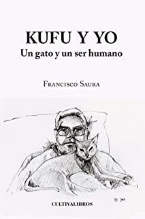KUFU Y YO. UN GATO Y UN SER HUMANO | 9788415826514 | SAURA RAMOS, FRANCISCO