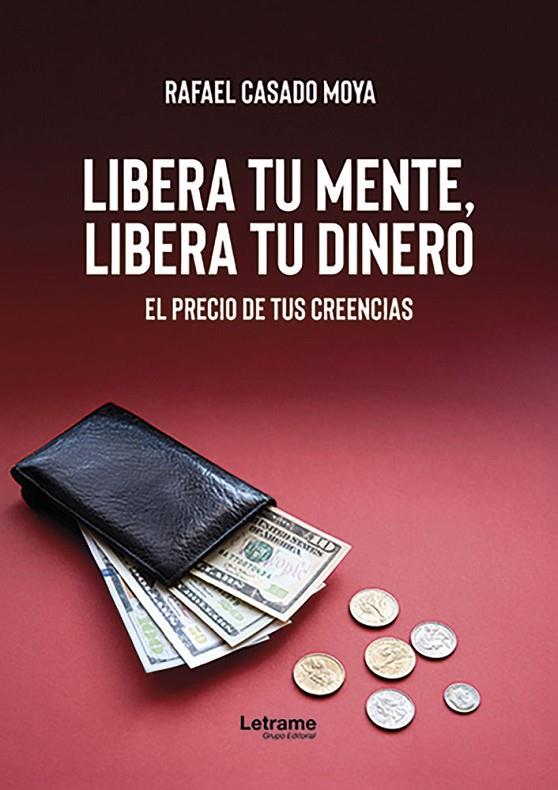 LIBERA TU MENTE, LIBERA TU DINERO | 9791370290863 | CASADO MOYA, RAFAEL