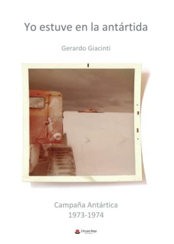 YO ESTUVE EN LA ANTÁRTIDA | 9788411755870 | GIACINTI, GERARDO