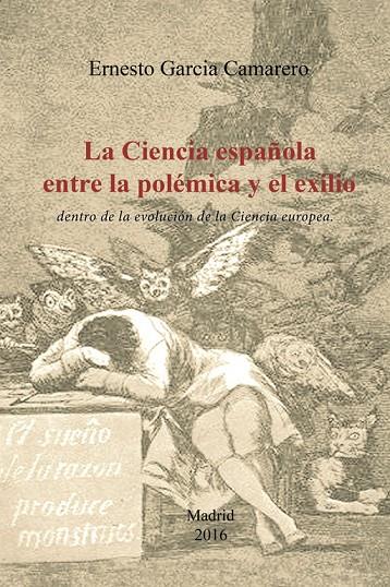 CIENCIA ESPAÑOLA ENTRE LA POLÉMICA Y EL EXILIO, LA | 9788491124528 | GARCÍA CAMARERO, ERNESTO