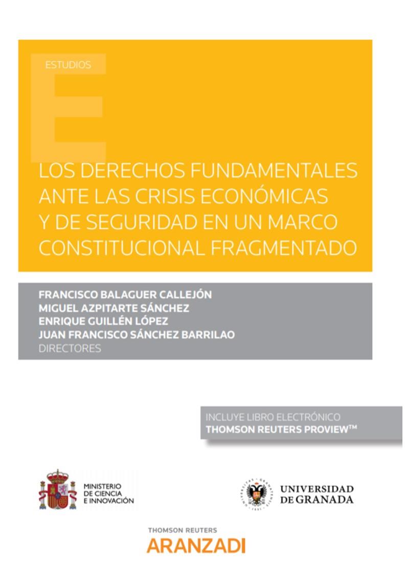 DERECHOS FUNDAMENTALES ANTE LAS CRISIS ECONOMICAS Y DE SEGURIDAD EN UN MARCO CONSTITUCIONAL FRAGMENTADO | 9788413466040 | GUILLEN LOPEZ, ENRIQUE / SANCHEZ BARRILAO, JUAN F.