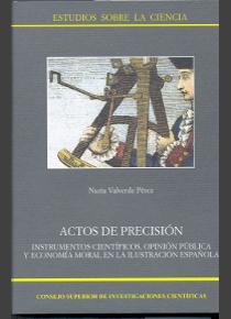 ACTOS DE PRECISIÓN, INSTRUMENTOS CIENTÍFICOS, OPINIÓN PÚBLICA Y ECONOMÍA MORAL E | 9788400084967 | VALVERDE PÉREZ, NURIA