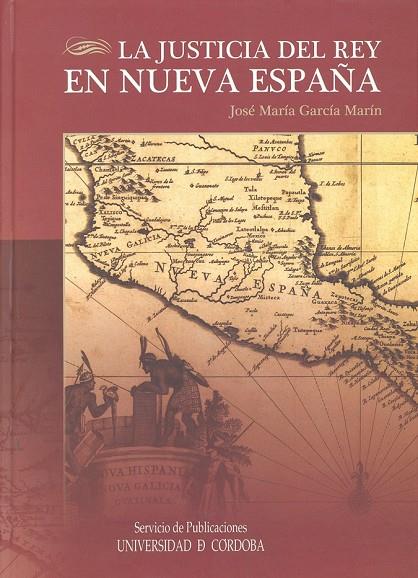 JUSTICIA DEL REY EN NUEVA ESPAÑA, LA | 9788499271002 | GARCÍA MARÍN, JOSÉ MARÍA