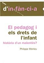 PEDAGOG I ELS DRETS DE L'INFANT HISTÒRIA D'UN MALENTÈS?, EL | 9788495988058 | MEIRIEU, PHILIPPE