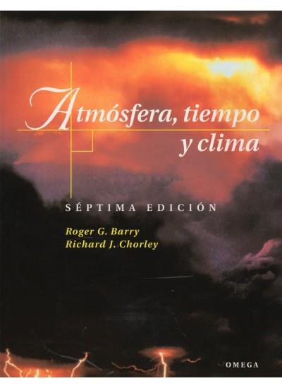 ATMOSFERA, TIEMPO Y CLIMA ( 7 ED) | 9788428211826 | BARRY, R. G. / CHORLEY, R. J.