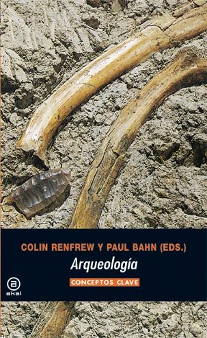 ARQUEOLOGIA. CONCEPTOS CLAVE | 9788446025900 | BAHN / RENFREW