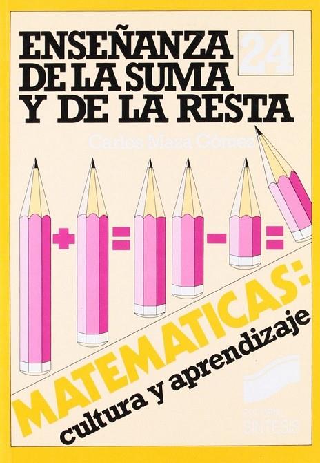 ENSEÑANZA DE LA SUMA Y DE LA RESTA | 9788477381174 | MAZA GÓMEZ, CARLOS