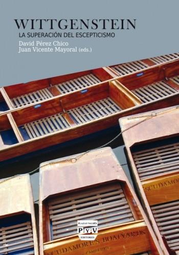 WITTGENSTEIN LA SUPERACIÓN DEL ESCEPTICISMO | 9788492751273 | PEREZ CHICO, DAVID