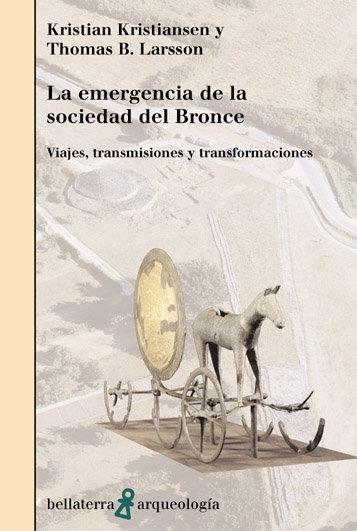 EMERGENCIA DE LA SOCIEDAD DE BRONCE, LA | 9788472903142 | KRISTIANSEN, K.