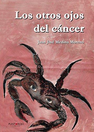 OTROS OJOS DEL CÁNCER, LOS | 9788416937042 | MEDINA MORENO, JUAN JOSÉ