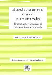DERECHO A LA AUTONOMIA PERSONAL DEL PACIENTE EN LA RELACIÓN MÉDICA, EL | 9788498366037 | PELAYO GONZALEZ-TORRE, ANGEL