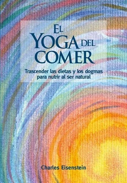 YOGA DEL COMER, EL | 9788415053897 | EISENSTEIN, CHARLES