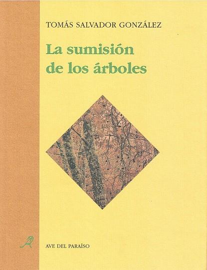 SUMISIÓN DE LOS ÁRBOLES, LA | 9788488547194 | SALVADOR GONZÁLEZ, TOMÁS