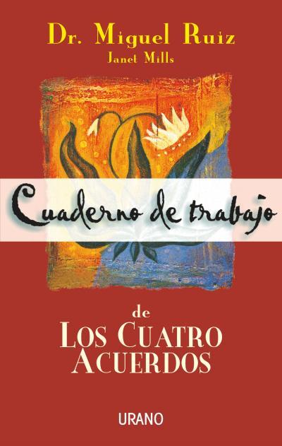 CUADERNO DE TRABAJO DE LOS CUATRO ACUERDOS | 9788479533922 | RUIZ, MIGUEL