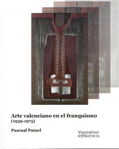 ARTE VALENCIANO EN EL FRANQUISMO (1939-1975) | 9788478228232 | PATUEL CHUST, PASCUAL