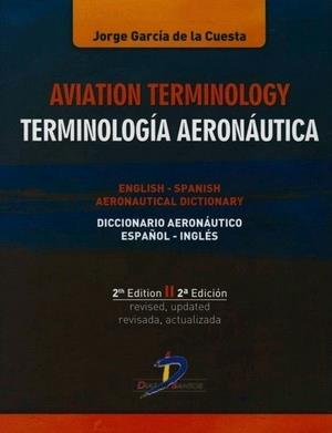 AVIATION TERMINOLOGY. TERMINOLOGÍA AERONÁUTICA | 9788479789961 | GARCÍA DE LA CUESTA, JORGE