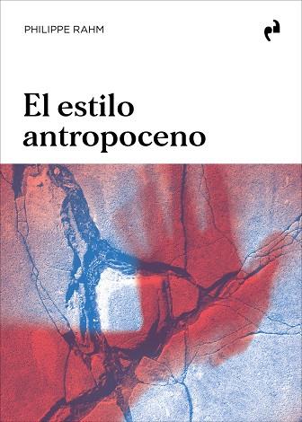 ESTILO ANTROPOCENO, EL | 9791387634452 | RAHM, PHILIPPE