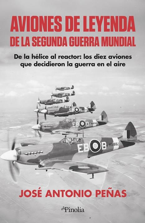 AVIONES DE LEYENDA DE LA SEGUNDA GUERRA MUNDIAL | 9791387556921 | PEÑAS, JOSÉ ANTONIO