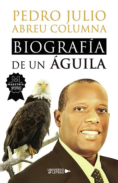 BIOGRAFÍA DE UN ÁGUILA | 9788419614650 | ABREU COLUMNA, PEDRO JULIO