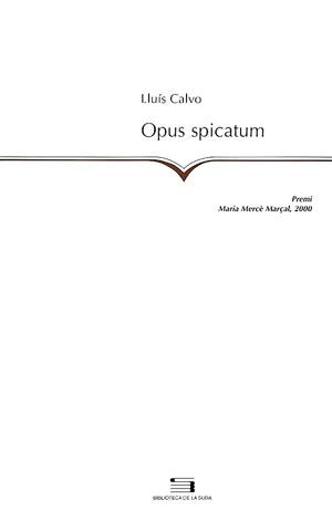 OPUS SPICATUM | 9788479357009 | DALMAU, JOAN FRANCESC