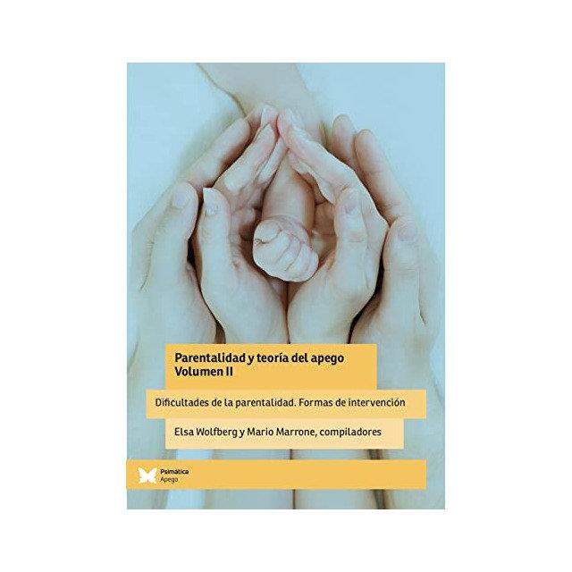 PARENTALIDAD Y TEORIA DEL APEGO. VOLUMEN II | 9788412464535 | WOLFBERG, ELSA / MARRONE, MARIO