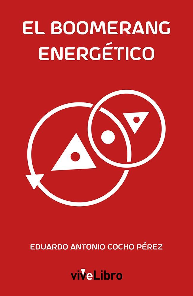 BOOMERANG ENERGÉTICO, EL | 9788419489272 | COCHO PÉREZ, EDUARDO ANTONIO