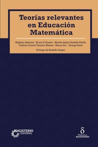 TEORÍAS RELEVANTES EN EDUCACIÓN MATEMÁTICA | 9789582014759 | FANDIÑO PINILLA, MARTHA ISABEL