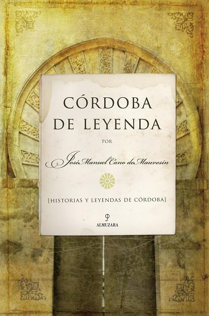 CORDOBA DE LEYENDA | 9788488586599 | CANO MAUVESIN, JOSE MANUEL
