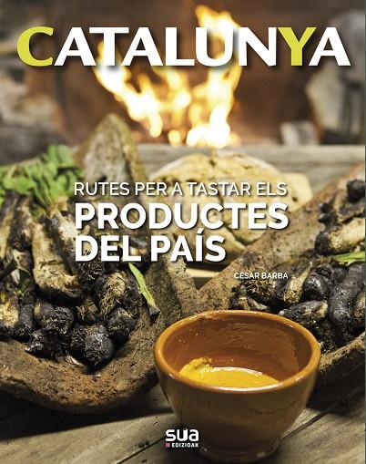 CATALUNYA : RUTES PER TASTAR ELS PRODUCTES DEL PAIS | 9788482167077 | BARBA, CESAR