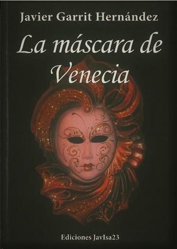 MÁSCARA DE VENECIA, LA | 9788494000867 | GARRIT HERNÁNDEZ, JAVIER