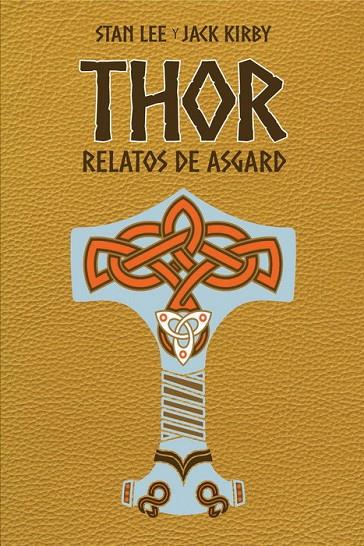 THOR : RELATOS DE ASGARD | 9788491676591 | LEE, STAN / KIRBY, JACK