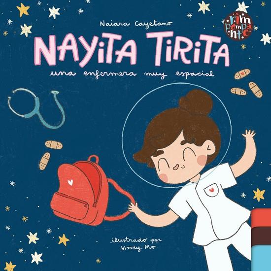 NAYITA TIRITA, UNA ENFERMERA MUY ESPACIAL | 9791387616861 | CAYETANO RODRIGUEZ, NAIARA