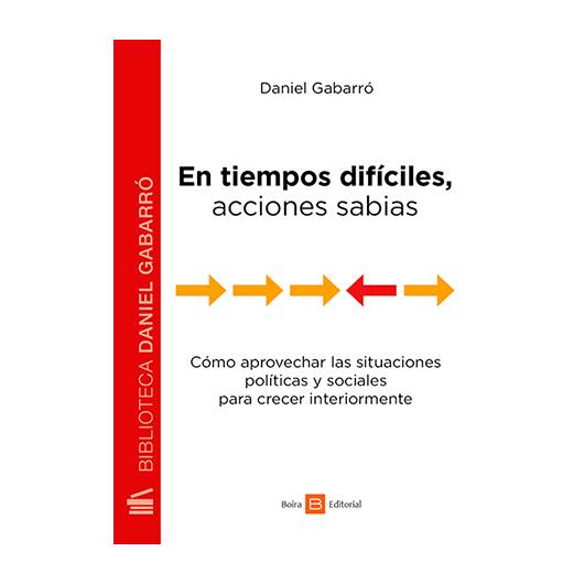 EN TIEMPOS DIFÍCILES, ACCIONES SABIAS | 9788416680412 | GABARRÓ BERBEGAL, DANIEL