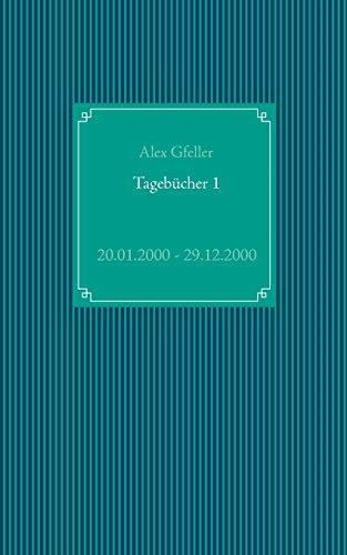 TAGEBUCHER 1 | 9783738607765 | GFELLER, ALEX