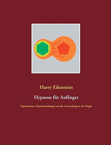 HYPNOSE FÜR ANFÄNGER | 9783750471191 | EILENSTEIN, HARRY