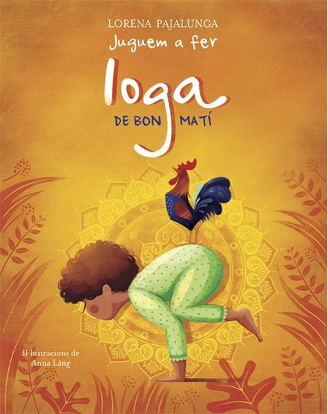 JUGUEM A FER IOGA DE BON MATÍ | 9788468259567 | PAJALUNGA, LORENA