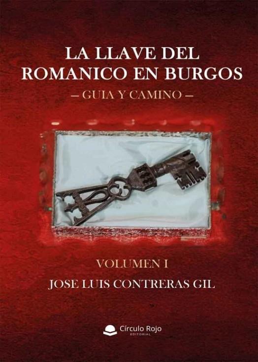 LLAVE DEL ROMÁNICO EN BURGOS VOLUMEN I, LA | 9788411372503 | CONTRERAS GIL, JOSÉ LUIS