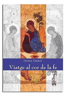 VIATGE AL COR DE LA FE | 9788498059069 | FERRET CANALE, NURIA
