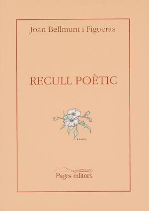 RECULL POÈTIC | 9788479350796 | BELLMUNT I FIGUERAS, JOAN