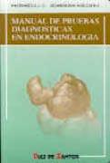MANUAL DE PRUEBAS DIAGNÓSTICAS EN ENDOCRINOLOGÍA | 9788479781071 | SORIGUER ESCOFET, FEDERICO J. C.