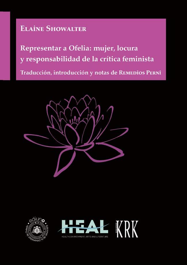 REPRESENTAR A OFELIA : MUJER, LOCURA Y RESPONSABILIDAD DE LA CRÍTICA FEMINISTA | 9791387540289 | SHOWALTER, ELAINE