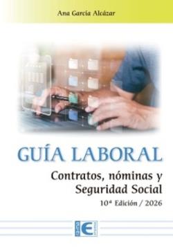 GUÍA LABORAL CONTRATOS, NÓMINAS Y SEGURIDAD SOCIAL (10 ED.) | 9791388059759 | GARCIA ALCAZAR, ANA
