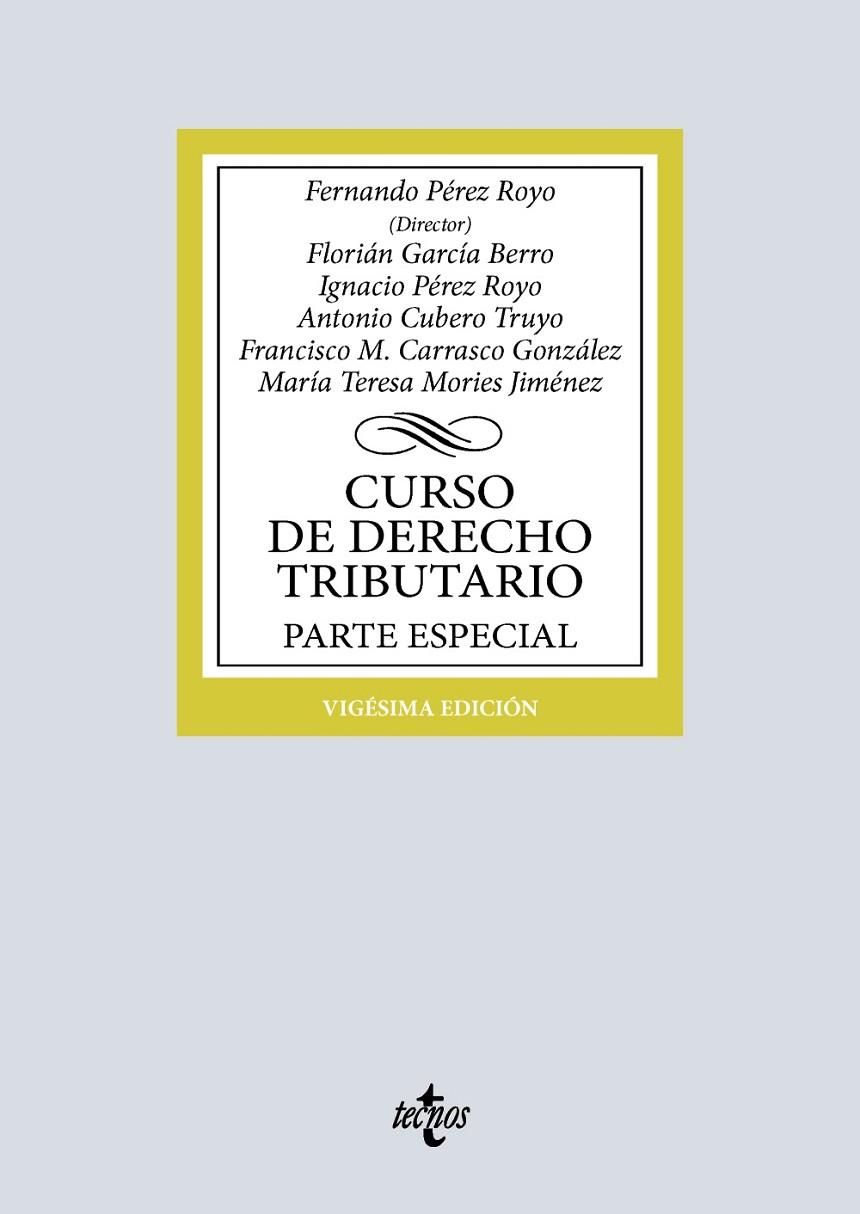 CURSO DE DERECHO TRIBUTARIO | 9788430994694 | PÉREZ ROYO, FERNANDO/GARCÍA BERRO, FLORIÁN/PÉREZ ROYO, IGNACIO/CUBERO TRUYO, ANTONIO/CARRASCO GONZÁL