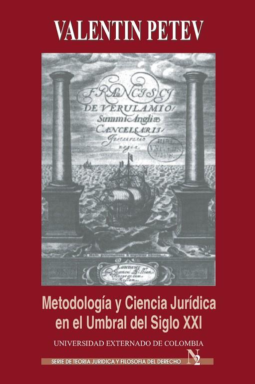 METODOLOGÍA Y CIENCIA JURÍDICA EN EL UMBRAL DEL SIGLO XXI | 9789586162654 | PETEV, VALENTIN