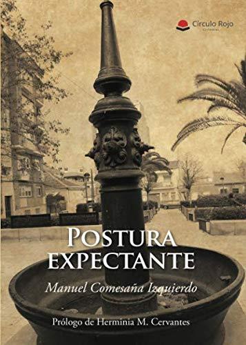 POSTURA EXPECTANTE | 9788491942085 | COMESAÑA IZQUIERDO, MANUEL