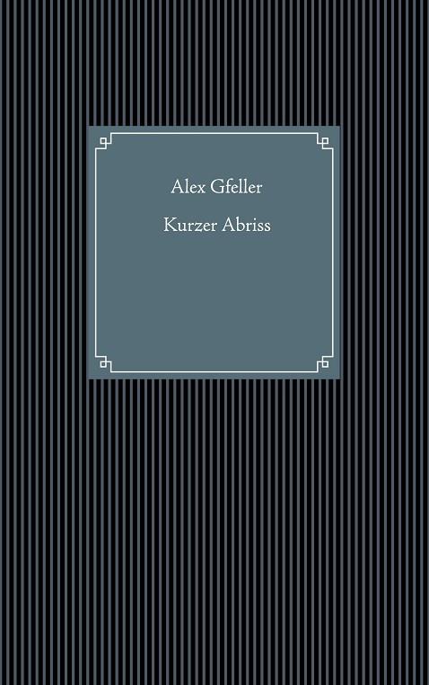 KURZER ABRISS | 9783734794667 | GFELLER, ALEX