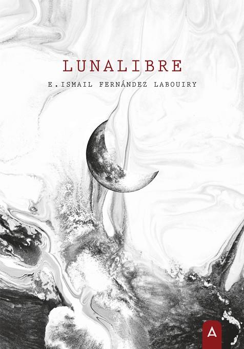 LUNALIBRE | 9788418143533 | FERNÁNDEZ LABOUIRY, ISMAIL