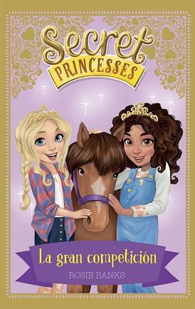 SECRET PRINCESSES 06 : LA GRAN COMPETICIÓN | 9788424661649 | BANKS, ROSIE